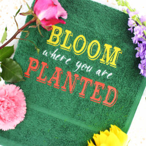 Bloom Where You Are Planted Cotton Embroidered Gardening Hand Towel